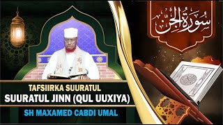 D 6aad ) Tafsiir Cusub (Suuratu - AL-JINN - QUL - UUXIYA ) Sh Maxamed Umal