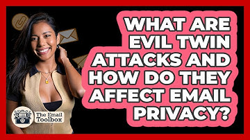 What Are Evil Twin Attacks And How Do They Affect Email Privacy? - TheEmailToolbox.com