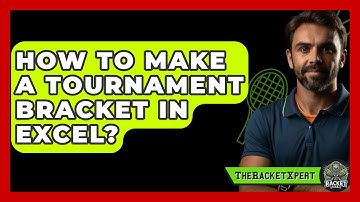 How To Make A Tournament Bracket In Excel? - The Racket Xpert