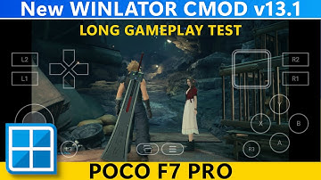 New Winlator Bionic CMOD v13.1 - FINAL FANTASY 7 REMAKE Long Gameplay Test | POCO F7 PRO
