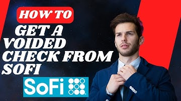How to get a voided check from Sofi I S M TECH