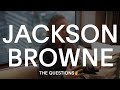Capture de la vidéo 【The Questions✌️】Vol.6 Jackson Browne