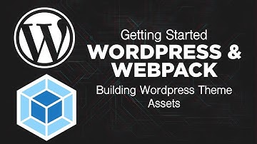 How to Use Webpack to Build Wordpress Assets