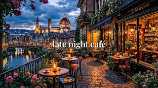 Late Night European Cafe 🌙 Gentle Jazz Music & Romantic Bossa Nova for Calm Nights