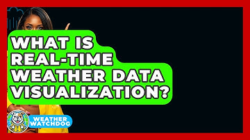 What Is Real-time Weather Data Visualization? - Weather Watchdog