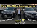 Me fui a TIJUANA a comprar Carros| Vlog 2| Tote Martínez