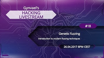 Hacking Livestream #18: Genetic fuzzing (theory)