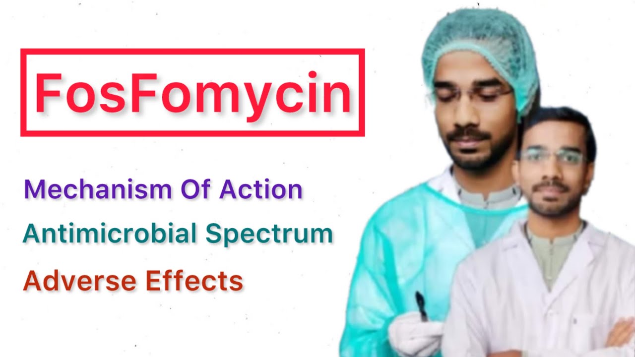 FosFomycin | Mechanism Of Action | Antimicrobial Action | Adverse Effects