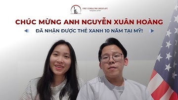 🎁 VIDEO CẢM ƠN TỪ GIA ĐÌNH ANH N.X.HOÀNG SAU KHI NHẬN THẺ XANH 10 NĂM TẠI MỸ!!!