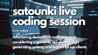 Refactoring Decl. Macros | Generating Go and Typescript API Clients | Rust Live Coding | Satounki