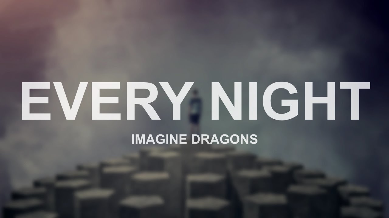 Imagine night. Every Night. Every картинка. Imagine Dragons Night Visions. Imagine a Night.