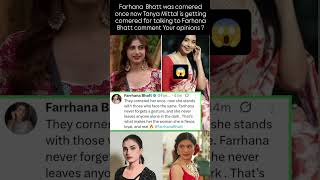 Farhana Was Cornered Once & Now Tanya Mittal Is Cornered For Talking To Her