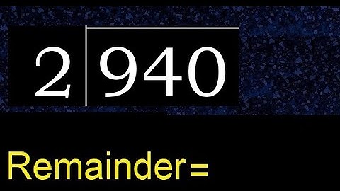 Divide 940 by 2 , remainder  . Division with 1 Digit Divisors . How to do