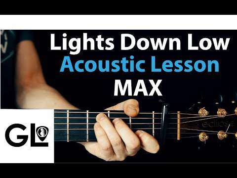 MAX - Lights Down Low: Acoustic Guitar Lesson 🎸