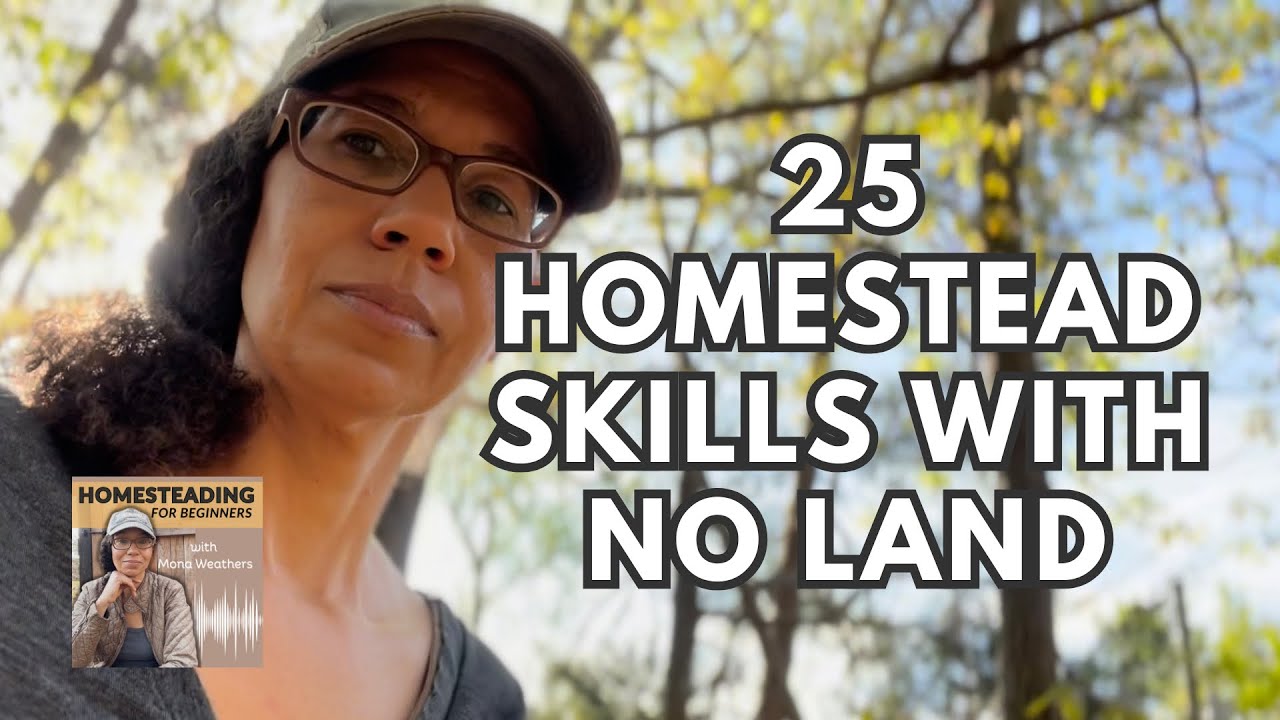 25 Homesteading Skills to Start with Little to No Land - YouTube