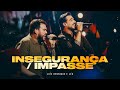 Luiz Henrique e Léo - Insegurança & Impasse