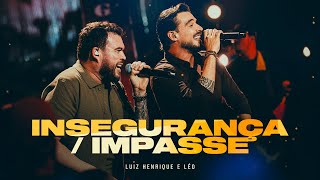 Luiz Henrique e Léo - Insegurança & Impasse