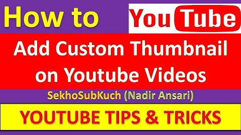 How to Add Custom Thumbnail on Youtube Videos (Youtube Tips 12) [Urdu / Hindi]