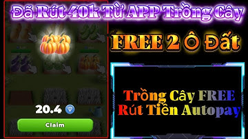 Đã Rút 40k Từ APP Và Nhận 5 TON Tặng 2 Ô Đất FREE Ko Vốn Hướng Dẫn Chi Tiết