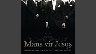 Video thumbnail of "Mans vir Jesus - Ek roem U naam"