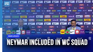 Neymar Included In Brazil's World Cup Squad After Injury Struggles | Dawn News English
