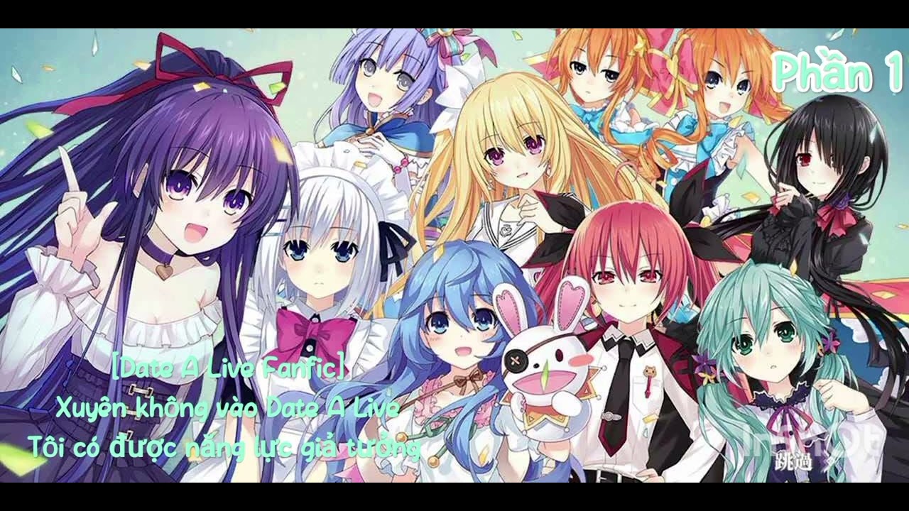 [Date A Live Fantic] Xuyên không vào Date A Live tôi có được năng lực giả tưởng