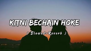Download Lagu Kitni Bechain Hoke (Slowed + Reverb) | Heart Touching Slowed Reverb Song | Feel The Vibes MP3 Download Lagu Kitni Bechain Hoke (Slowed + Reverb) | Heart Touching Slowed Reverb Song | Feel The Vibes MP3