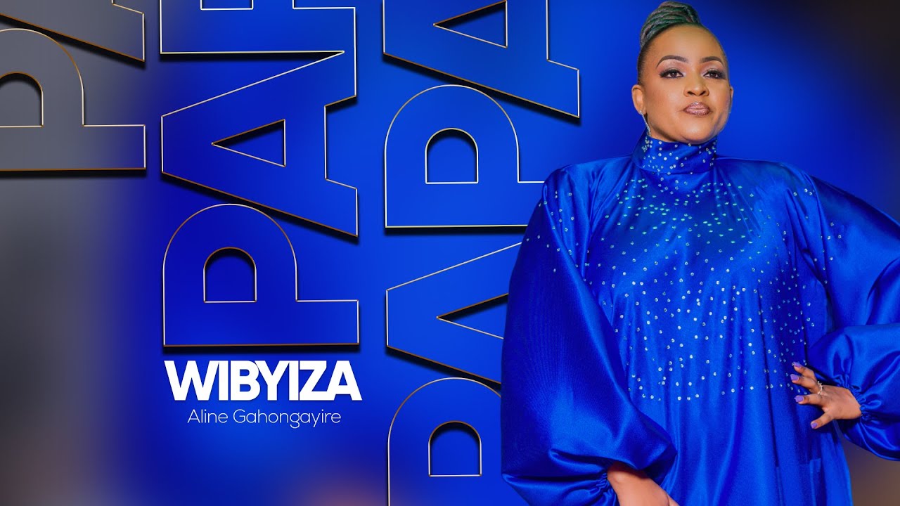 Papa Wibyiza   Aline Gahongayire Official Video