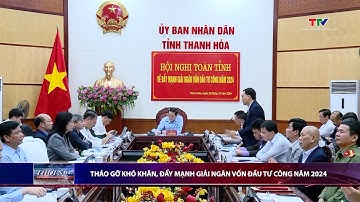 Tháo gỡ khó khăn, đẩy mạnh giải ngân vốn đầu tư công năm 2024