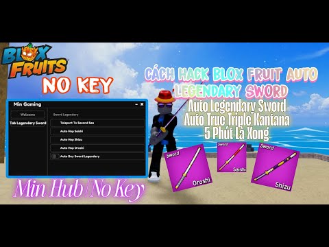 Hướng dẫn Hack Blox Fruit: Auto Legendary Sword, Min Hub, No Key, Auto True Triple Katana chỉ trong 5 phút