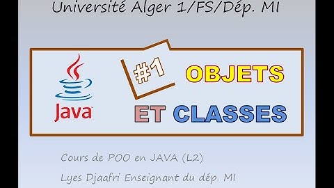 Cours 1: Objets et Classes sous JAVA  partie (1)