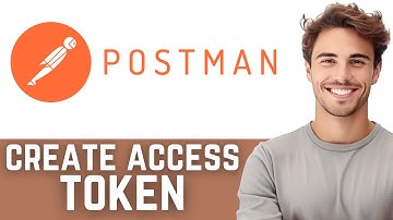 How To Create Access Token In Postman (STEP BY STEP GUIDE)