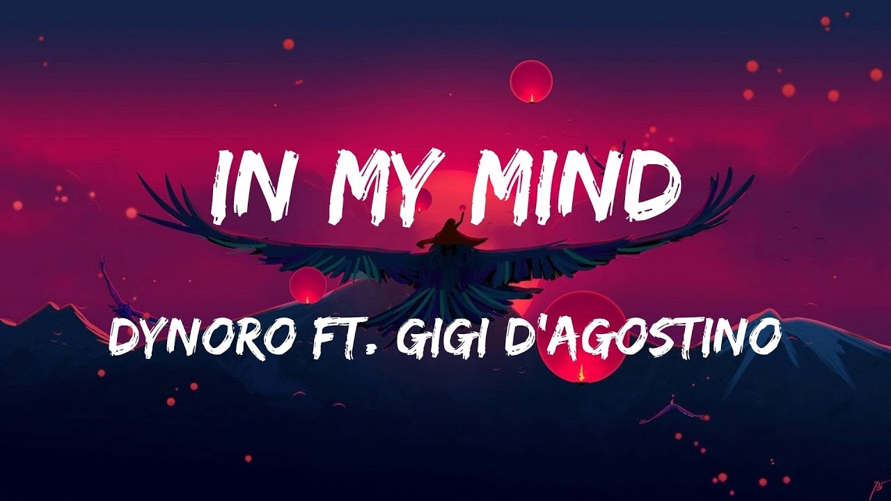 Dynoro & Gigi D Agostino In My Mind Songtext www.youtube.com