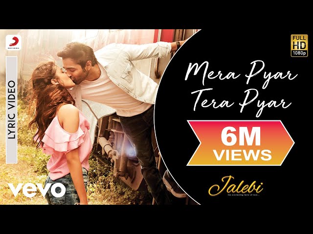 Mera Pyar Tera Pyar Lyric Video - Jalebi|Arijit Singh|Varun & Rhea|Jeet Gannguli|Rashmi class=