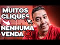 Tenho muitos CLIQUES e nenhuma VENDA | O que fazer?