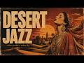 Lost In Red Desert | Desert Jazz & Oud Fusion Mix | Perfect For Late Nights & Relaxing