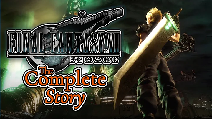 The Complete Story of Final Fantasy VII Remake