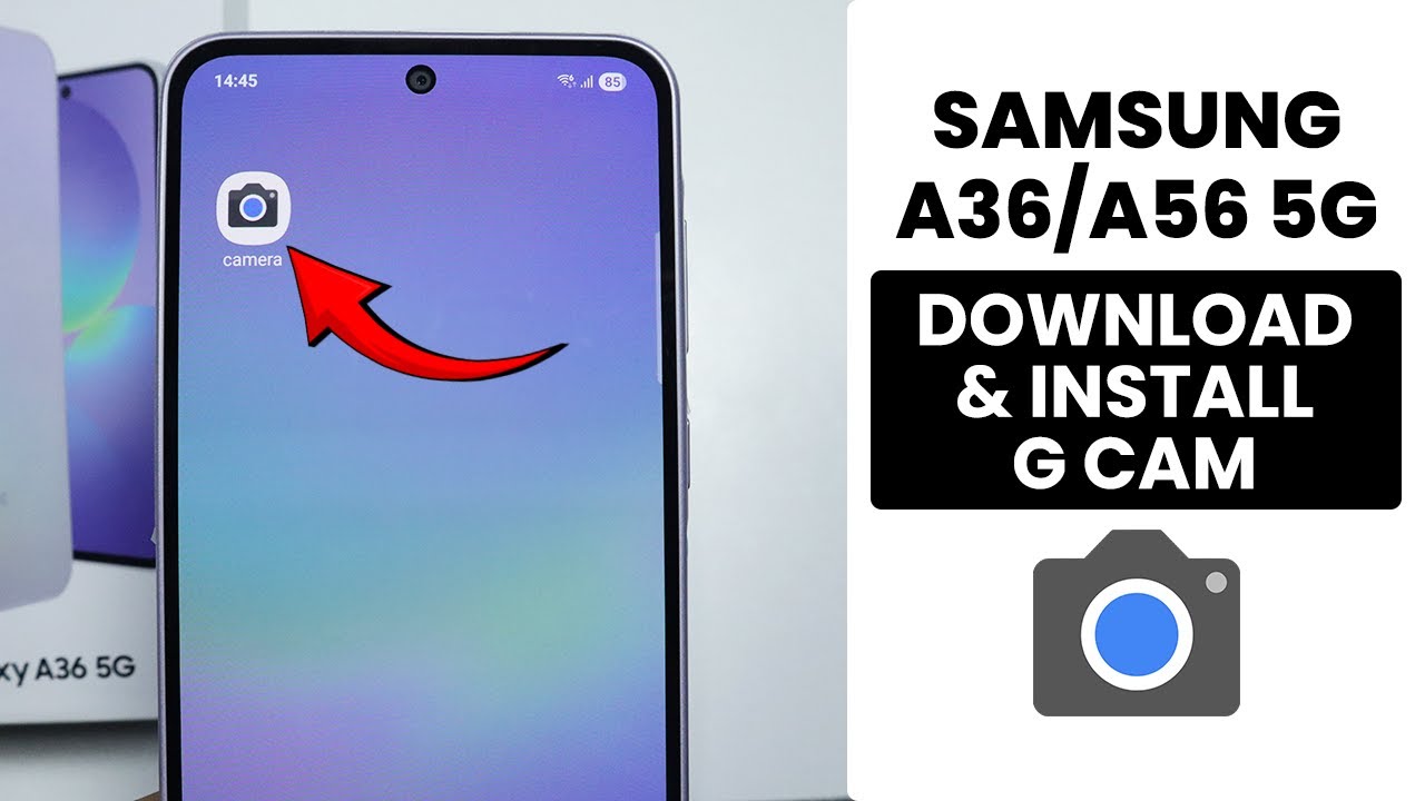 Как загрузить и установить Google Camera (GCAM) на Samsung A36/A56