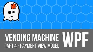 C# WPF - Vending Machine Tutorial [Part 4 Payment View Model]