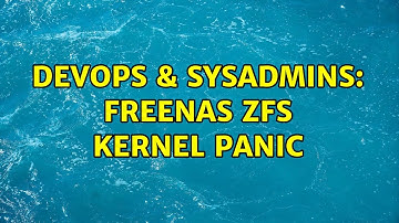 DevOps & SysAdmins: FreeNAS ZFS Kernel Panic