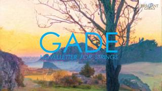Gade: Novelletter for Strings by Brilliant Classics 4,140 views 3 days ago 42 minutes