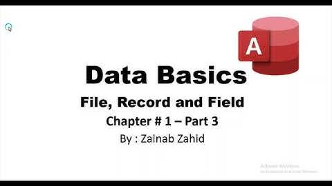 Field, Record and File | Data Basics | Chapter no. 1 - part 3 | Computer Science |  Second Year