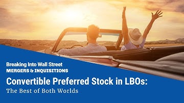 Convertible Preferred Stock in Leveraged Buyouts: The Best of Both Worlds