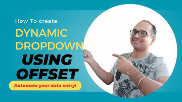 Dynamic Dropdowns in Excel using offset: Automate Your Data Entry!
