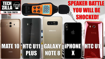 Speaker Battle - HTC U11 Plus vs Huawei Mate 10 vs iPhone X vs HTC U11 vs Samsung Galaxy Note 8