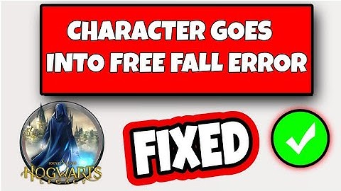 How To Fix Character Goes Into Free Fall Error In Hogwarts Legacy - Character Falling Glitch