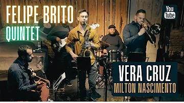 Vera Cruz | Trombone | Felipe Brito Quintet