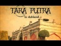 Tara Putra - In Dubland