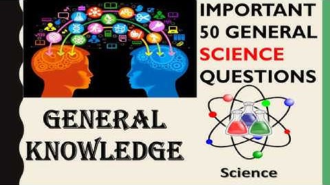 GENERAL SCIENCE QUIZ  - PART 1 - GENERAL KNOWLEDGE QUESTIONS AND ANSWERS || GK QUIZ