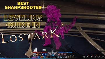 IN DEPTH LOST ARK SHARPSHOOTER GUIDE FOR LEVELING 1-50